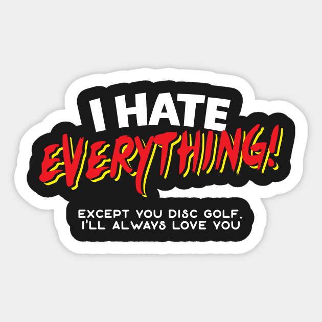 I Hate Everything Except Disc Golf Sticker by thingsandthings